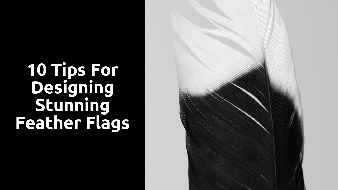 10 Tips for Designing Stunning Feather Flags