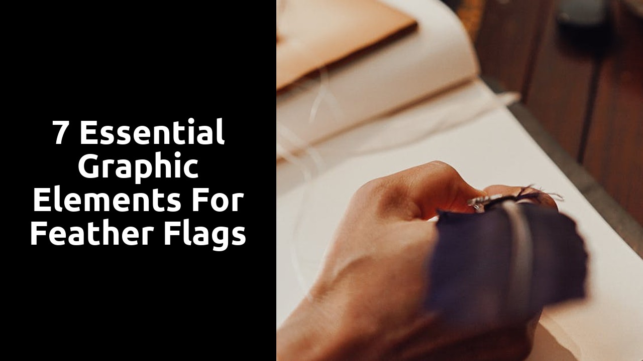 7 Essential Graphic Elements for Feather Flags