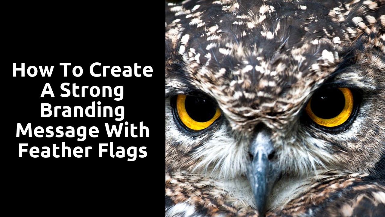 How to Create a Strong Branding Message with Feather Flags