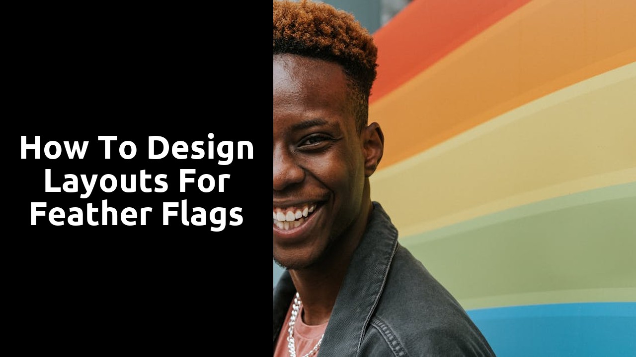 How to Design Layouts for Feather Flags