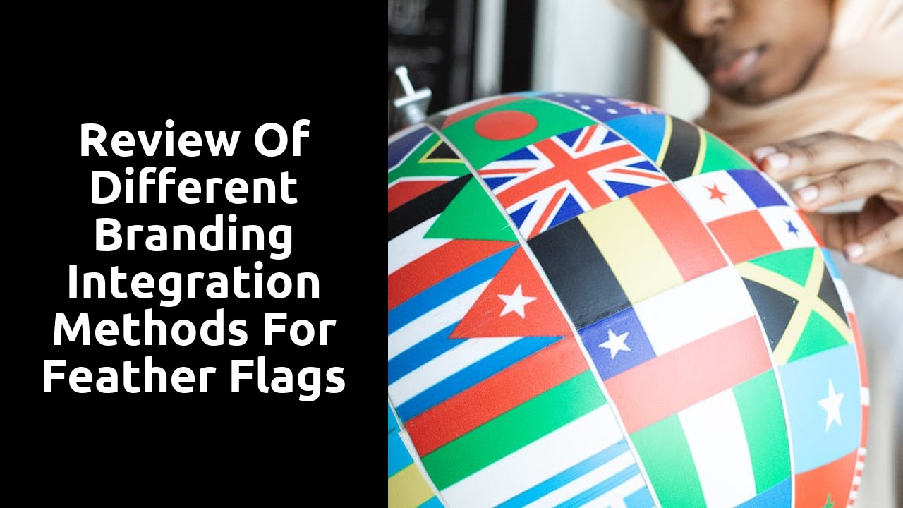 Review of Different Branding Integration Methods for Feather Flags