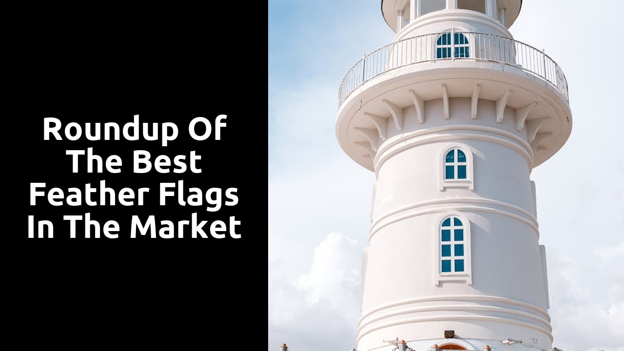 Roundup of the Best Feather Flags in the Market