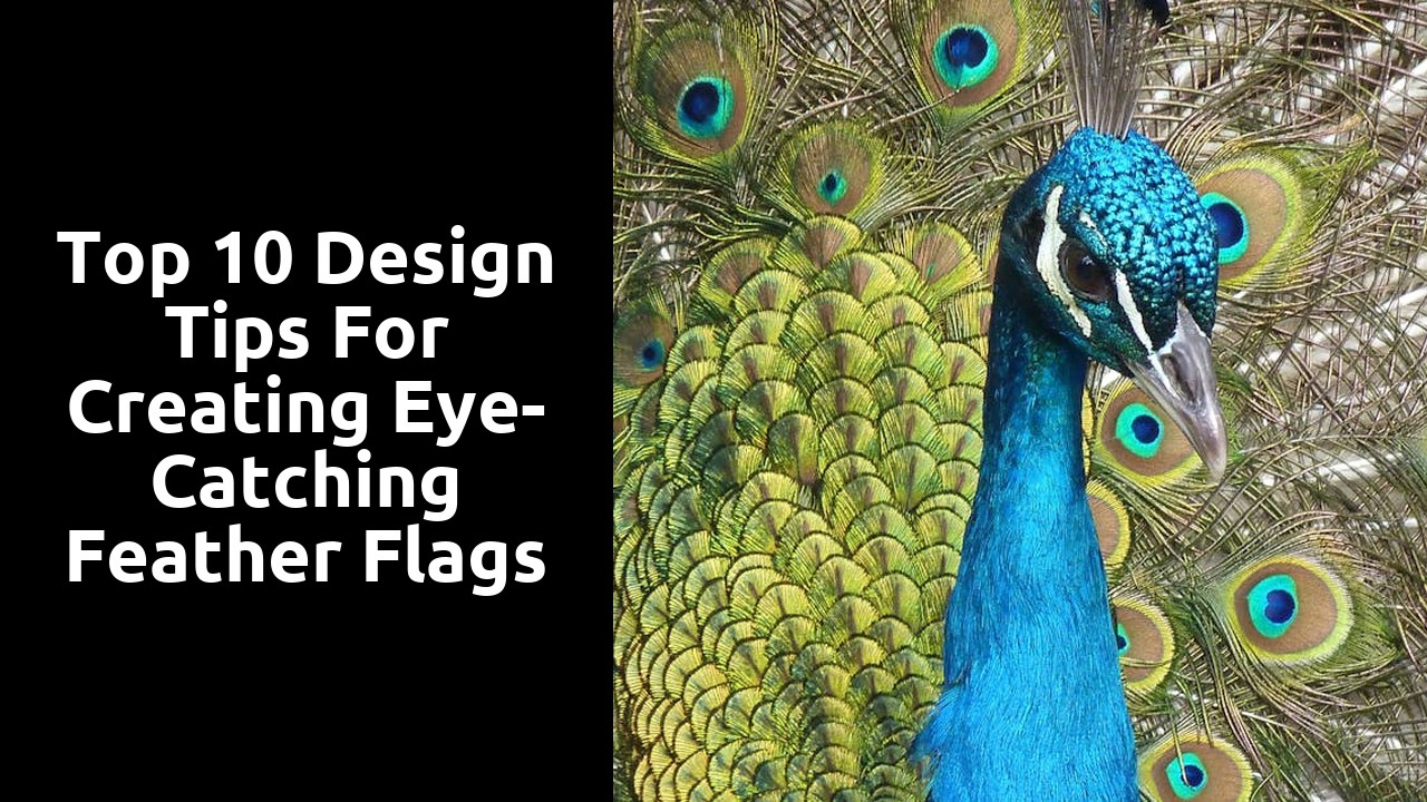 Top 10 Design Tips for Creating Eye-Catching Feather Flags