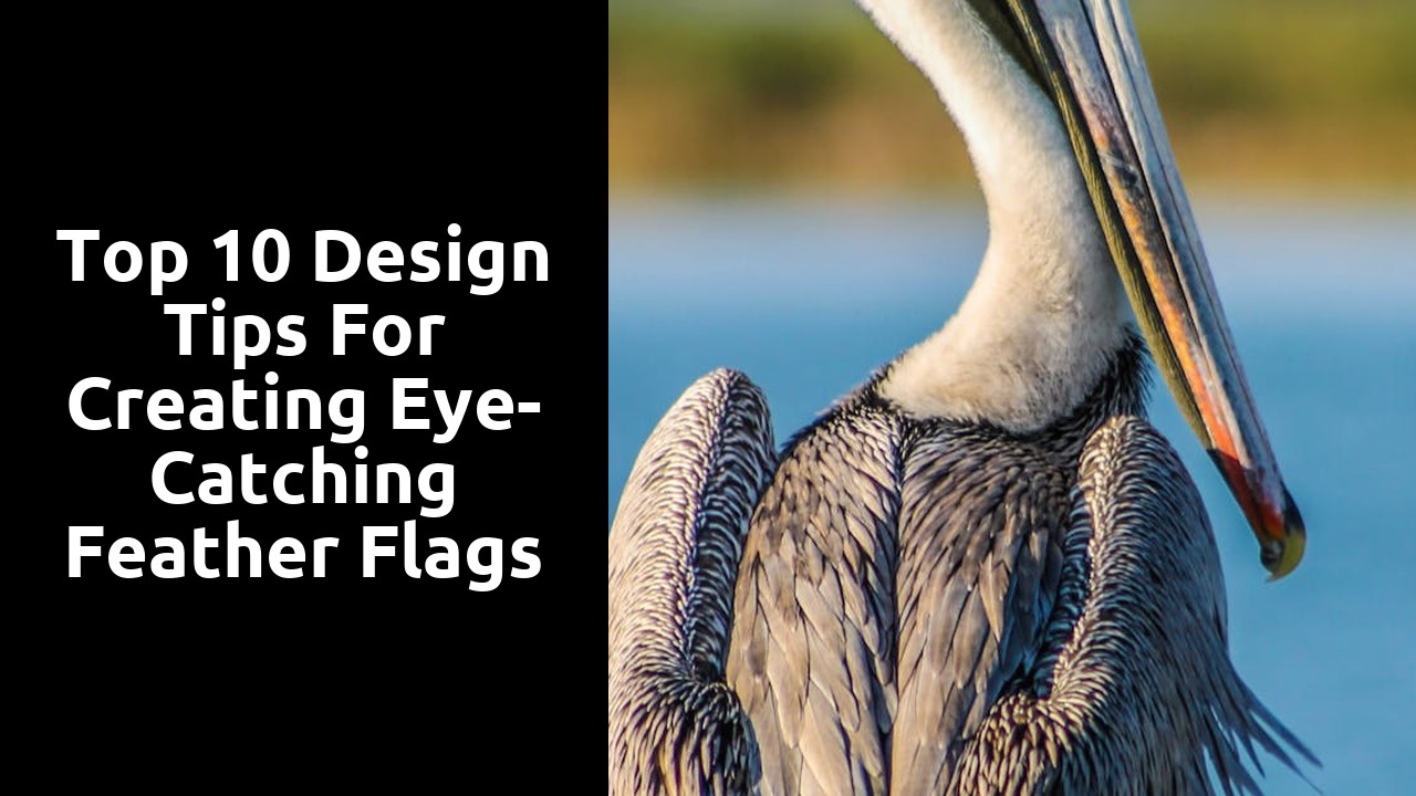 Top 10 Design Tips for Creating Eye-Catching Feather Flags