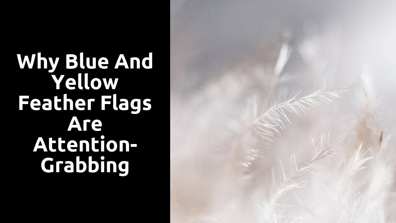 Why Blue and Yellow Feather Flags Are Attention-Grabbing