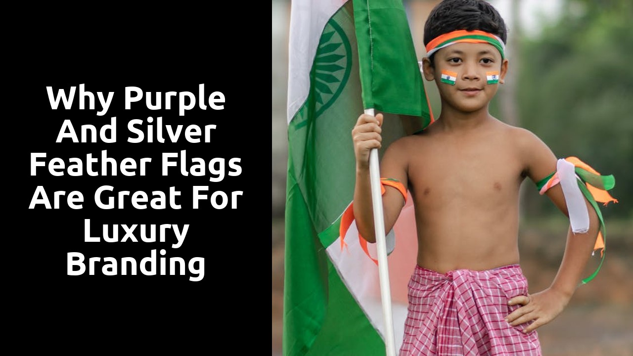 Why Purple and Silver Feather Flags Are Great for Luxury Branding